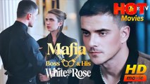 Mafia Boss & His White Rose | Full Movie HD - Best Drama ShortFilms Hot Romantic