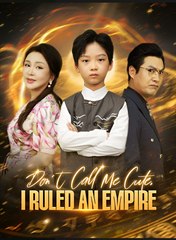 Don't Call Me Cute I Ruled An Empire- Drama FULL MOVIES ENGLISH SUB