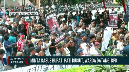 Warga Pati Demo di KPK, Desak Usut Kasus Korupsi Bupati Sudewo | KOMPAS PETANG