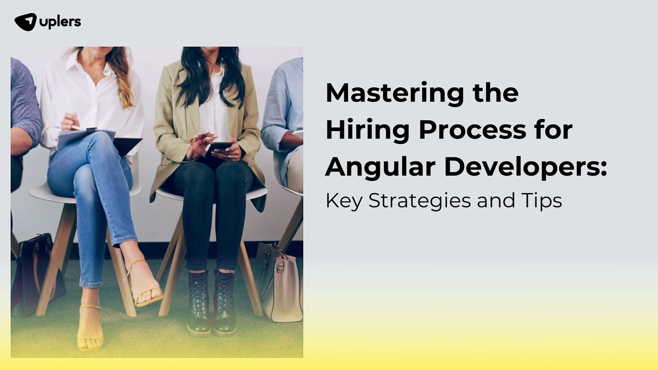 Mastering the Hiring Process for Angular Developers Key Strategies and Tips