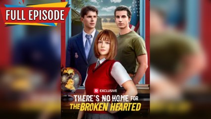 There's No Home for the Broken Hearted [EngSub] - FULL full movie