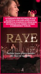 Après avoir interprété « Ice Cream Man » au Lowlands Festival, RAYE a rendu hommage à celles dont le
