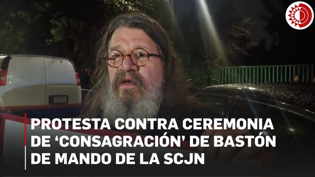 Protesta contra ceremonia de 'consagración' de bastones de mando de ministros de la SCJN