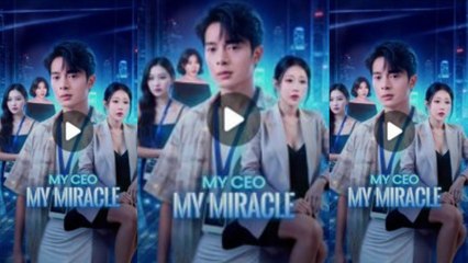My ceo my miracle - FULL MOVIES ENGLISH SUB