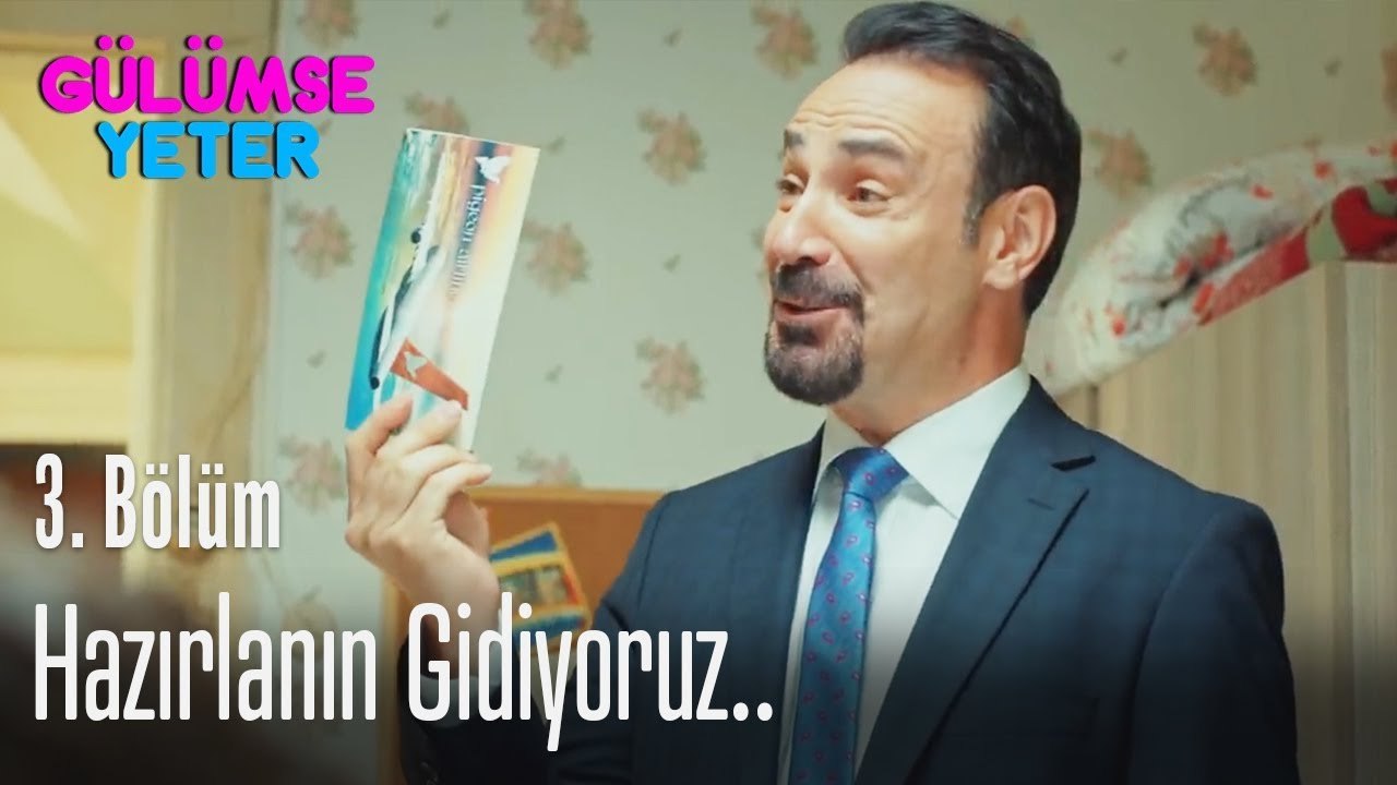 Hazırlanın gidiyoruz - Gülümse Yeter 3 Bölüm