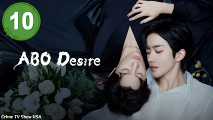 Ep 10 ABO Desire the Series (2025) Engsub