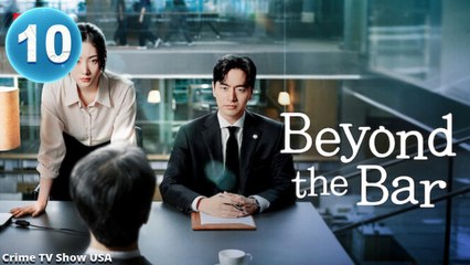 Ep 10 Beyond The Bar Engsub - Full Movie