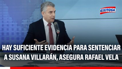 Susana Villarán debería ser sentenciada por la cantidad de evidencia que hay en su contra, asegura Rafael Vela