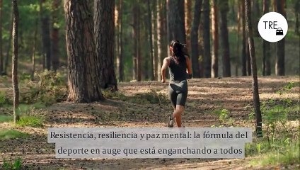 Resistencia, resiliencia y paz mental: la fórmula del deporte en auge que está enganchando a todos