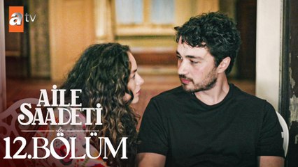 Aile Saadeti 12. Bölüm: Kayıp Bağlar ve Sırlar 🔑