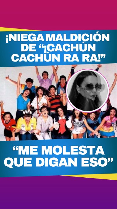 Ariane Pellicer rompe el silencio sobre la maldición de Cachún Cachún Ra Ra!