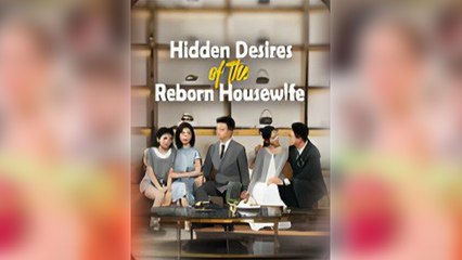 Hidden Desires Of The Reborn Housewife