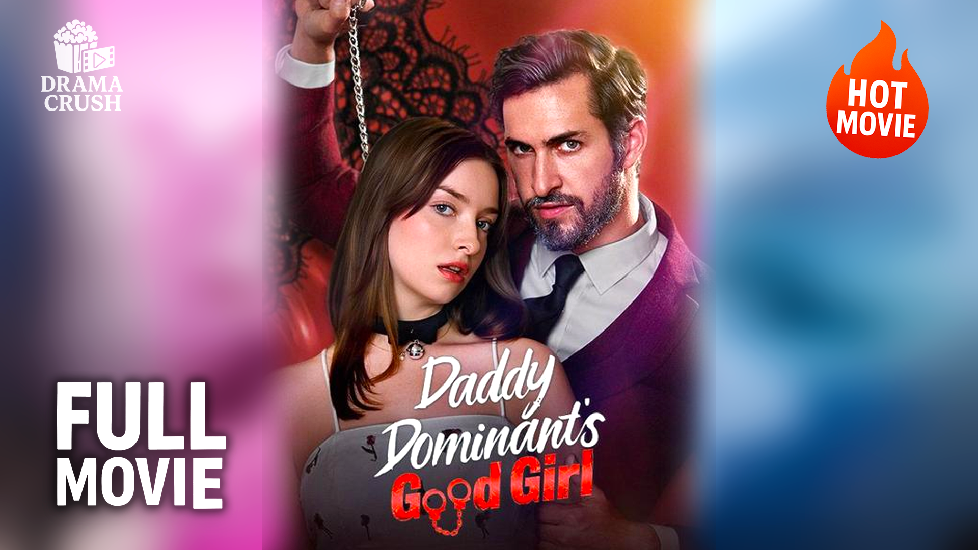 [Hot Drama] Daddy Dominants Good Girl | Full Movie (2025)