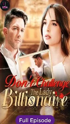 Don't Challenge the Lady Billionaire Full Movie #FullMovie