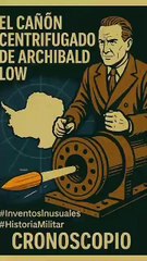 El cañón centrifugador de Archibald Low ciencia giratoria al límite - Cronoscopio (360p, h264)