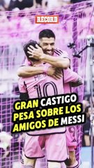 Duro castigo pesa sobre los amigos de Messi, Luis Suárez y Busquets, por vixlencia en la Final de Leagues Cup.