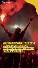 Viral 11 Tuntutan Rakyat untuk DPR: Dari RUU Perampasan Aset hingga Reformasi Polri