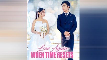 Love Again When Time Resets