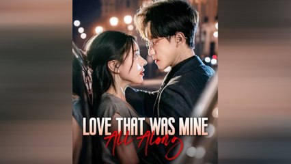 Love That Was Mine All Along Full Movie