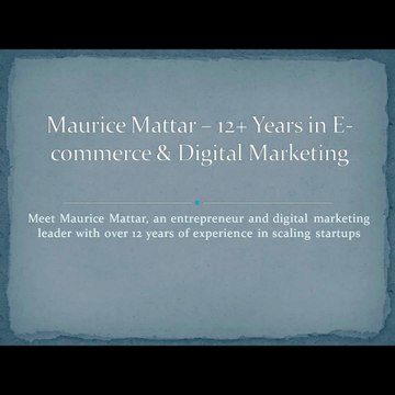 Maurice Mattar – E-commerce Innovator and Digital Transformation Leader
