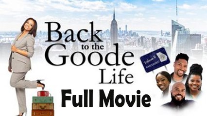 Back to the Goode Life (2019) Full Movie HD