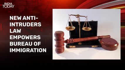 New anti-intruders law kicks In; immigration bureau gets power to deport illegals