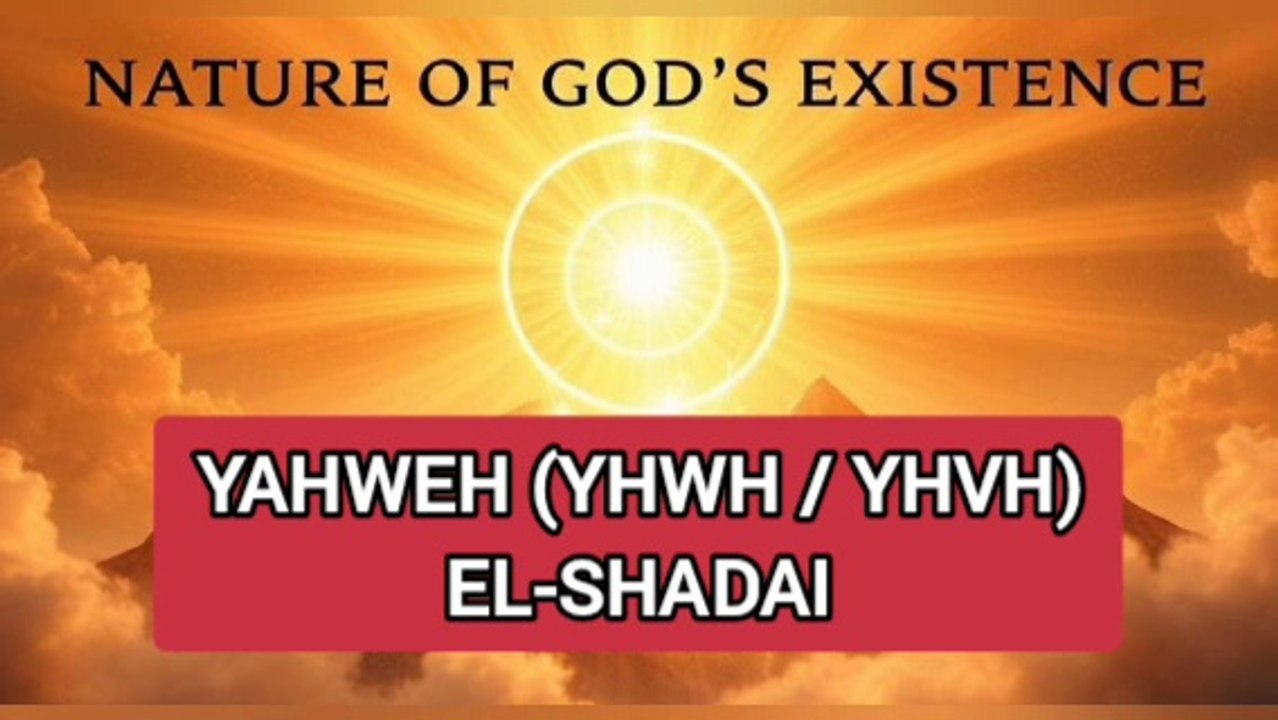 NATURE OF GOD'S EXISTENCE  El Shaddai — God’s Self-Sustaining Nature