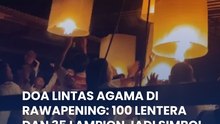 Doa Lintas Agama di Rawapening: 100 Lentera dan 35 Lampion Jadi Simbol Harapan Indonesia Damai