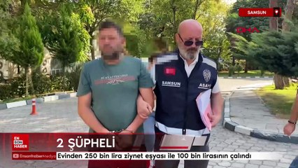 Samsun'da 350 bin liralık hırsızlık yapan 2 şüpheli yakalandı