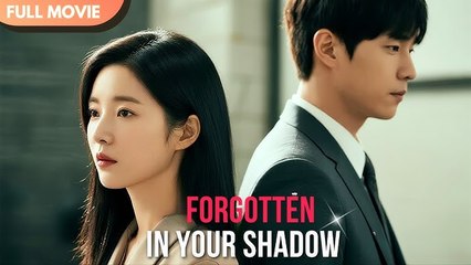 [ENG SUB] Forgotten in Your Shadow | FULL #cdrama #Minidrama