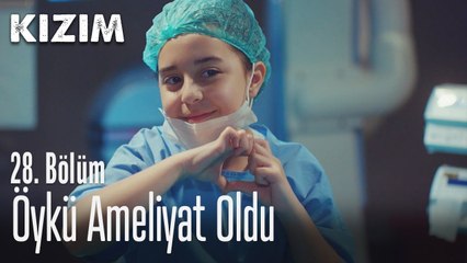 Öykü ameliyat oldu - Kızım 28. Bölüm