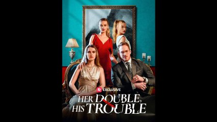 [ HOT MOVIE 🔥 ] Her Double, His Trouble Full Movie _ Reelshort