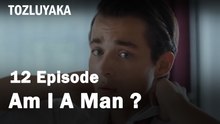 Am I A Man ? -  Tozluyaka