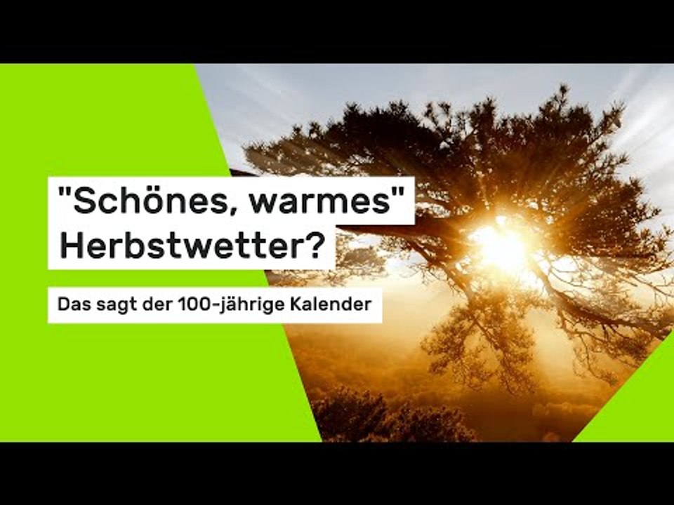 'Schönes, warmes' Herbstwetter? Das sagt der 100-jährige Kalender