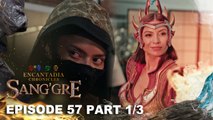 Sang'gre: Terra at Pirena, nagsanib-pwersa! (Episode 57 - Part 1/3) | Encantadia Chronicles