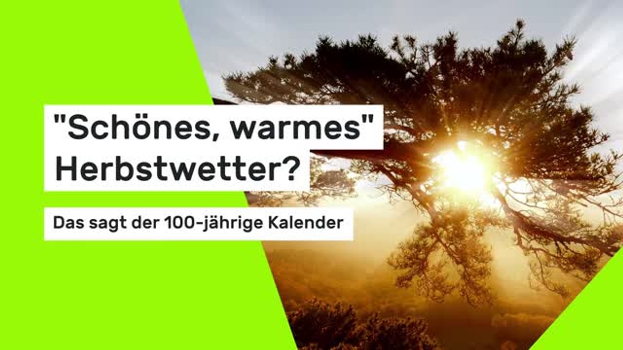 'Schönes, warmes' Herbstwetter? Das sagt der 100-jährige Kalender