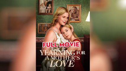 Yearning for a Mother's Love Full Movie