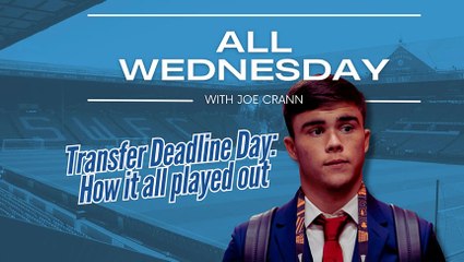 A trip through Sheffield Wednesday’s chaotic transfer deadline day