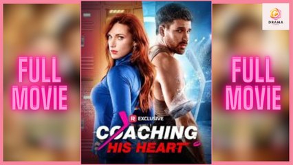 [New] Coaching His Heart - Full Movie  Drama Hub