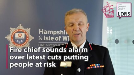 Hampshire fire service chief sounds alarm over latest cuts putting people at risk