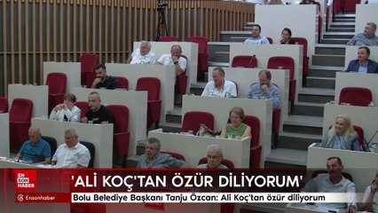 Bolu Belediye Başkanı Tanju Özcan: Ali Koç'tan özür diliyorum