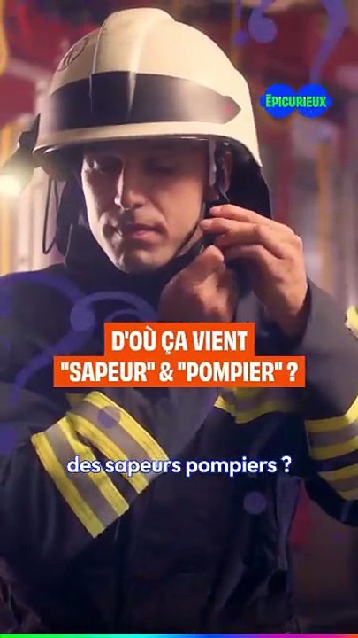 Pourquoi dit-on SAPEUR POMPIER ?