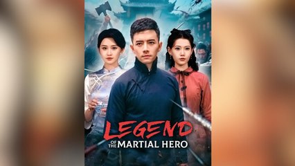 Legend Of The Martial Hero Full Movies