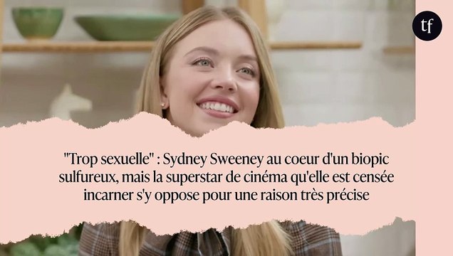 Trop sexuelle : Sydney Sweeney au coeur d'un biopic sulfureux, mais la superstar de cinéma qu'elle est censée incarner s'y oppose pour une raison très précise