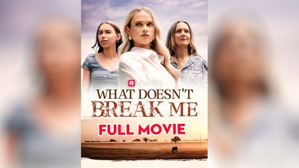 What Doesn't Break Me