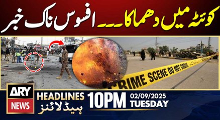 Quetta - Explosion in Sariab road || ARY News 10 PM Headlines || 2nd Sept 2025
