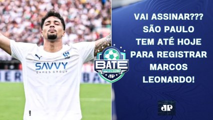 São Paulo CORRE para FECHAR com Marcos Leonardo; Fla quer FORÇA MÁXIMA na Liberta! | BATE-PRONTO