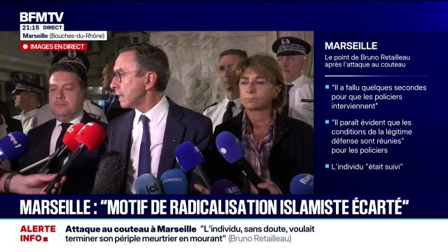 Attaque au couteau à Marseille: On doit faire très attention à ceux et à celles qu'on accueille sur le territoire , affirme Bruno Retailleau