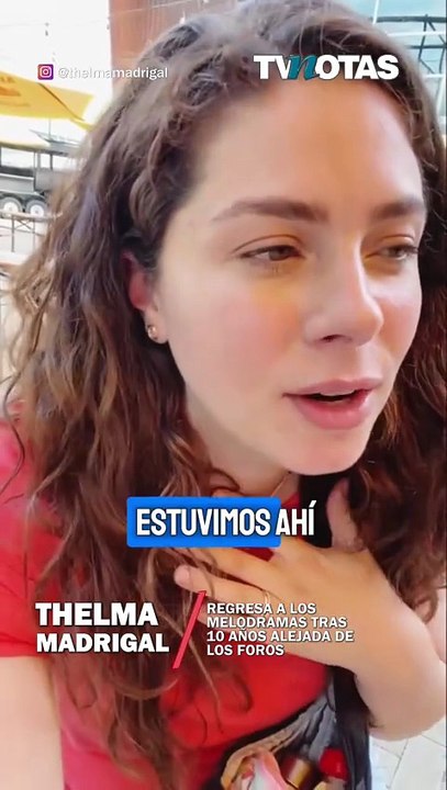 ¡Thelma Madrigal regresa a las telenovelas! Así vive su nueva etapa como mamá y actriz