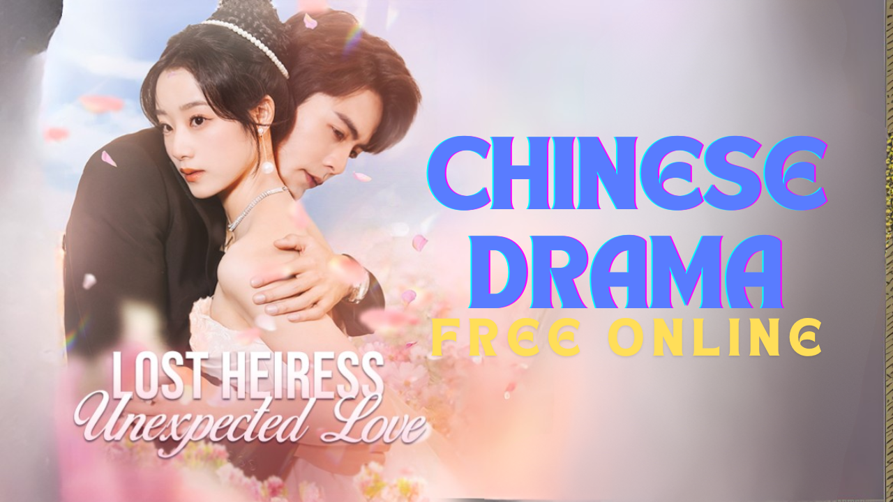 Lost Heiress Unexpected Love CN FL2025